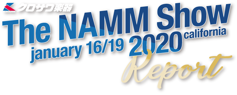 The NAMM Show 2020 Report | クロサワ楽器
